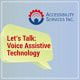 Let’s Talk: Voice Assistive Technology